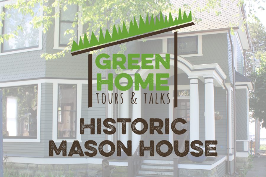 Green Home Tours & Talks - Historic Mason House