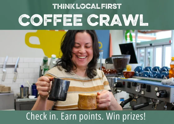 Barista pouring coffee into a ceramic mug and smiling, with text that says Think Local First Coffee Crawl.