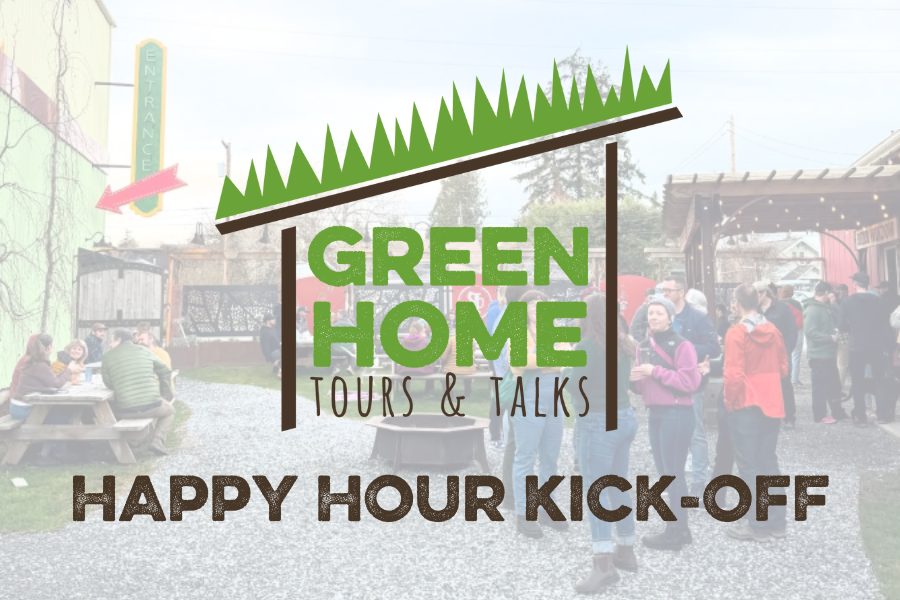 Green Home Tours & Talks - Happy Hour Kick-off