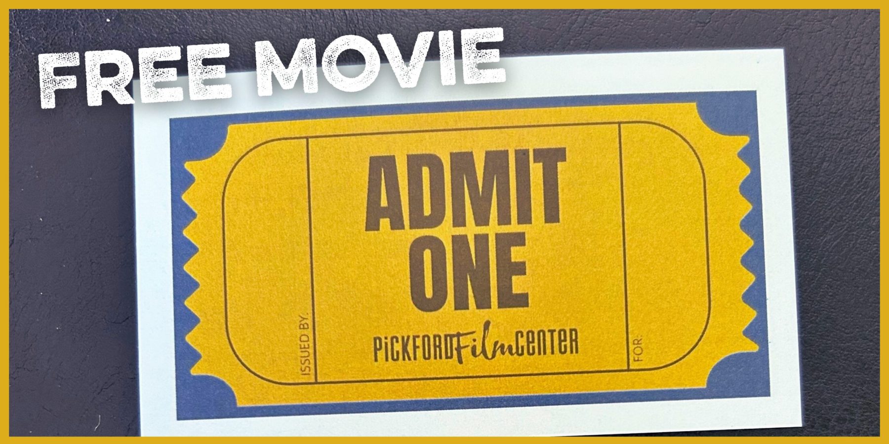 Pickford Free Ticket Prize Image of a ticket that says "admit one" and all caps text FREE MOVIE