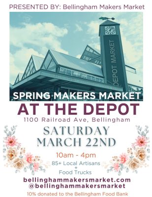 Spring Makers Market poster with picture of location at Depot Market Square in Bellingham 